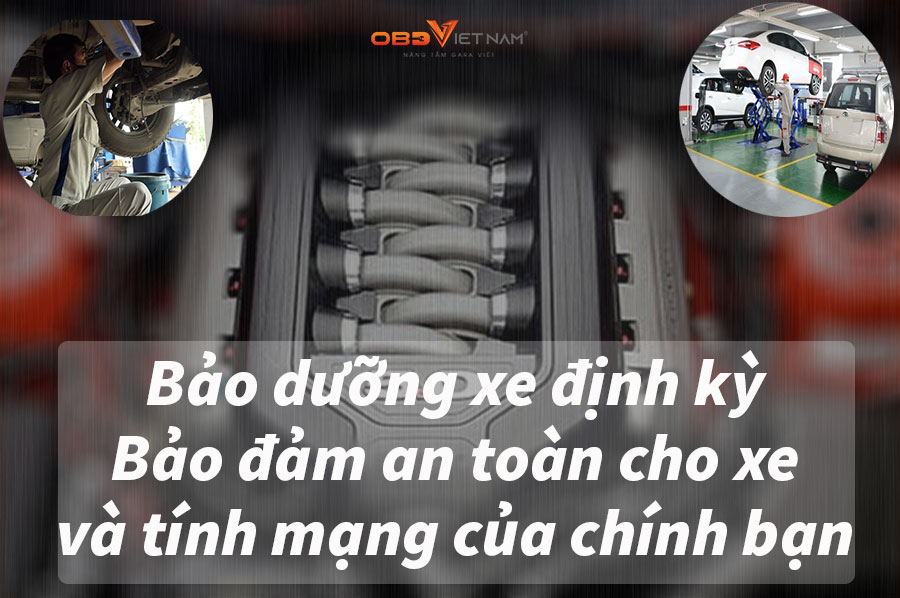 BẢO DƯỠNG XE ĐỊNH KỲ LÀ BẢO ĐẢM TÍNH MẠNG CHO CHÍNH MÌNH 7